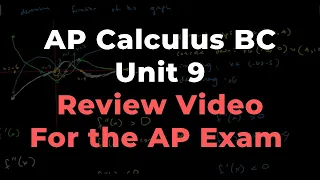 AP Calculus BC Unit 9 (Review for AP Exam)