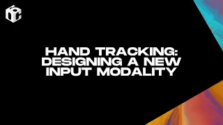 Hand Tracking: Designing a New Input Modality