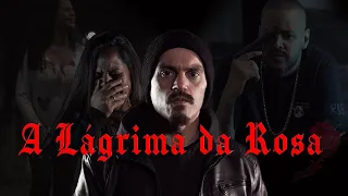 A LÁGRIMA DA ROSA (VÍDEO CLIPE OFICIAL)