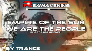 Psy-Trance ♫ Empire Of The Sun - We Are The People (Ghost Rider Remake)