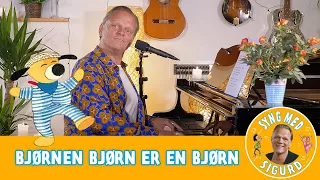 Bjørnen Bjørn er en bjørn I Syng med Sigurd I Sigurd Barrett