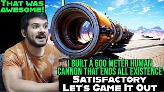 Satisfactory I Built a 600 Meter Human Cannon That Ends All Existence reaction