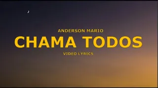 Anderson Mário - Chama todos (Letra/Lyrics)