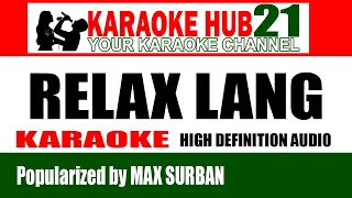 RELAX LANG Karaoke popularized by Max Surban | Karaoke Hub 21