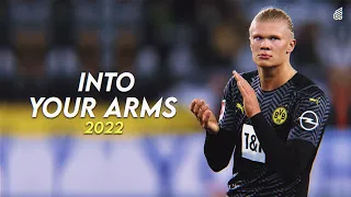 Erling Haaland ► Into Your Arms - Witt Lowry ft. Ava Max | Skills & Goals 2021/22 | HD