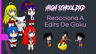 El Clan Gremory [High School DXD] | Reacciona A Edits De Goku | Gacha Club