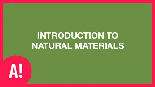 Intro to Natural Materials | ACAN Natural Materials | ACAN