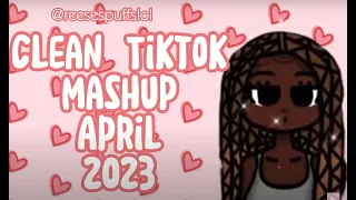 (Clean) tiktok mashup April 2023