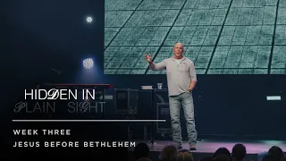 Jesus Before Bethlehem | Hidden In Plain Sight | Week 3