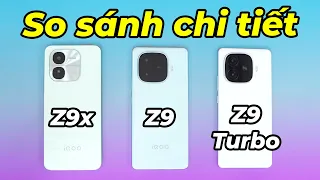 So sánh iQOO Z9 Turbo Vs iQOO Z9 Vs iQOO Z9X: Mạnh nhất chưa chắc đáng mua nhất!