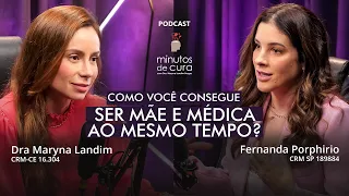 Como você consegue ser mãe e médica ao mesmo tempo? | Dra Maryna Landim