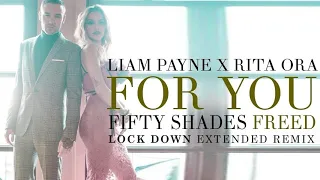 For You (Fifty Shades Freed) (LOCKDOWN Extended Remix) Rita Ora & Liam Payne