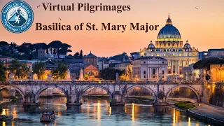 Virtual Pilgrimage: St. Mary Major September 17, 2020