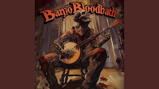 Banjo Bloodbath (Appalachian Bluegrass Death Metal)