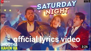 OFFICIAL LYRICS (VIDEO) Saturday Night   Jhootha Kahin Ka  Sunny S  Omkar720P HD