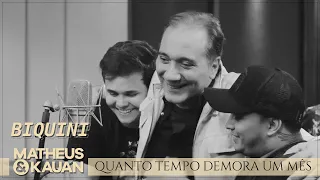 Quanto Tempo Demora Um Mês [Clipe Oficial] - Biquini Cavadão e Matheus & Kauan