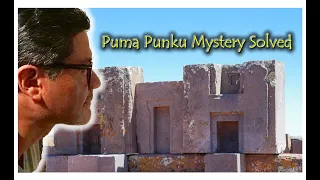 Puma Punku Mystery Solved !