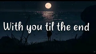 Tommee Profitt, Sam Tinnesz - With you til the end Lyrics