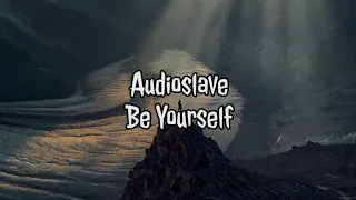 Audioslave - Be Yourself | Traducción al español