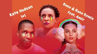 Kate Hudson - 1+1 (feat. Amir) [Banx & Ranx Remix]
