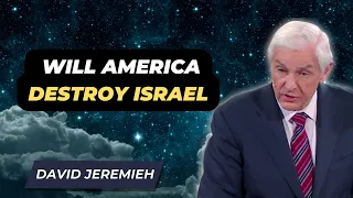 David Jeremiah Sermons 2024 - Will America Destroy Israel | Dr. David Jeremiah