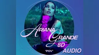 Ariana Grande - pov (Official Live Performance) [8D AUDIO]  🎧