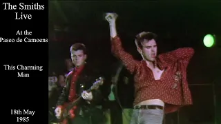 The Smiths Live | This Charming Man |  Paseo De Camoens | May 1985