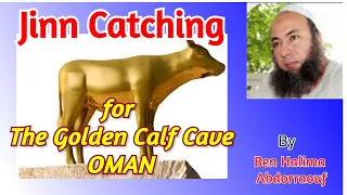 Jinn Catching For Golden Calf Cave Oman by Ben Halima Abderraouf