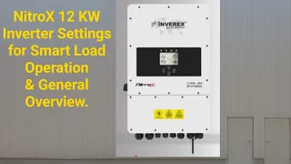 NitroX 12KW Hybrid Inverter Settings for smart load operation & general overview.