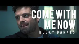 Come with Me Now | Bucky Barnes