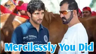 Mercilessly You Did | Beautiful Fazza Poems | Poems By Sheikh Hamdan #sheikhhamdanpoetry