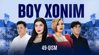 Boy xonim 49-qism