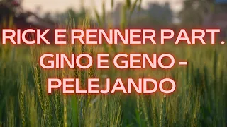 RICK E RENNER PART. GINO E GENO - PELEJANDO