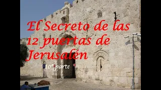 El Secreto de las 12 Puertas de Jerusalén 10a parte