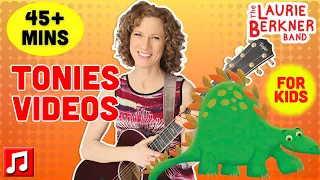 45+ min - Laurie Berkner Tonie Compliation | We Are The Dinosaurs and more!