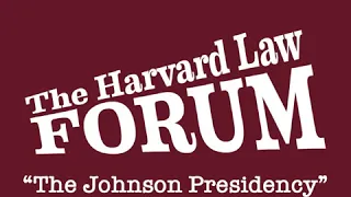“The Johnson Presidency" panel at The Harvard Law Forum (1967)