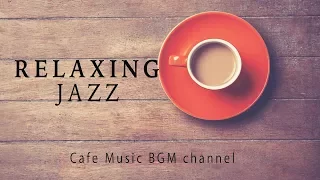 RELAXING JAZZ MUISC - Chill Out Instrumental Music For STUDY, WORK - Background Music