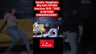 Oprah’s  Daughters Wig Falls Off Mid interview 😱😱 “THIS IS BEYOND EMBARRASSING” #shorts #comedy