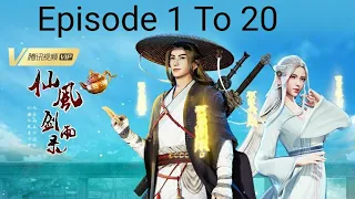 Xian Feng Jian Yu Lu - Chronicles of Everlasting Wind and Sword Rain Episode 1 To 20 English Subbed
