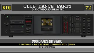 90s DANCE HITS - EURODANCE & EUROHOUSE (Club Dance Party 72 - KDJ)