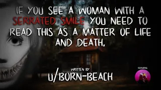 If you see a woman with a serrated smile... [FULL SERIES] | by u/Born-Beach