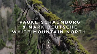 Pauke Schaumburg & Mark Deutsche - White Mountain North