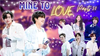 Mine To Love 💘part -30 || Taekook, yoonmin,namjin , y/nhope love story @Taekookgajog137