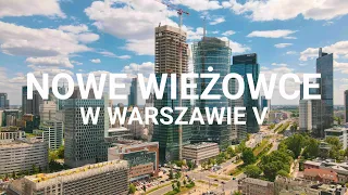 Nowe wieżowce w Warszawie V