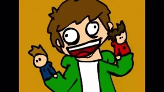 Eddsworld but it’s only when your parents walk in