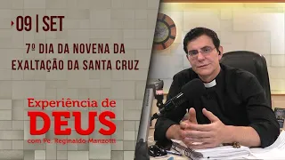 Experiência de Deus | 09-09-2021 | 7º Dia da Novena da Exaltação da Santa Cruz