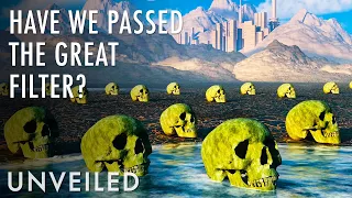 Has Humanity Solved The Great Filter? | Unveiled