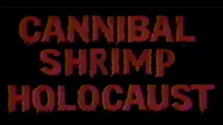 CANNIBAL SHRIMP HOLOCAUST