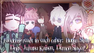 Fandoms react to each other — Bungo stray dogs, Jujutsu Kaisen, Demon slayer