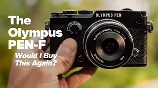 The Olympus PEN-F, would I buy this again?